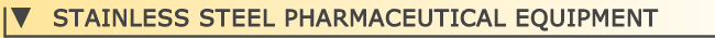 Stainless steel pharmaceutical equipment