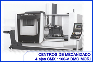 Centros de mecanizado 4 ejes CMX 1100-V DMG MORI - TECNOMECÁNICA ALCALÁ, S.L.